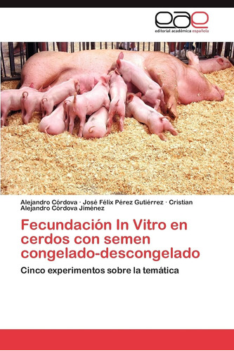 Libro: Fecundación In Vitro En Cerdos Con Semen Congelado-de