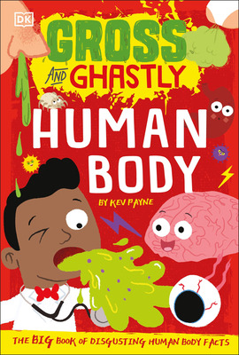 Libro Gross And Ghastly: Human Body: The Big Book Of Disg...