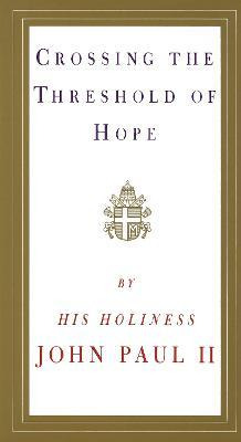 Crossing The Threshold Of Hope - John Paul Ii