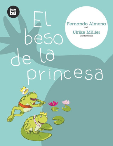 El Beso De La Princesa Libro Infantil Combel Bambú