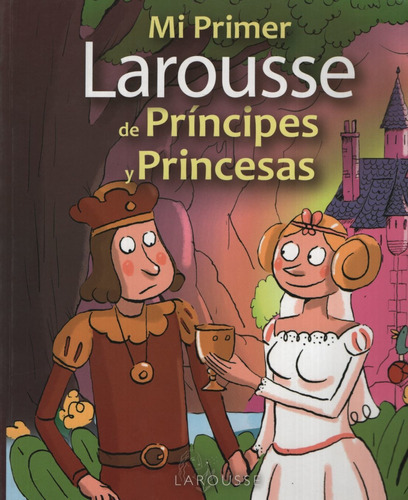 Mi Primer Larousse De Príncipes Y Princesas, De Vv. Aa.. Ed