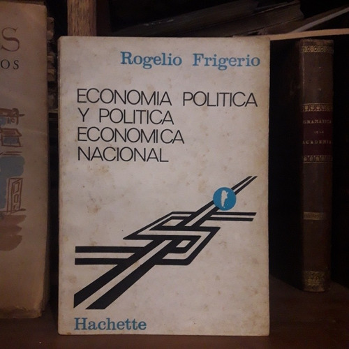 Economía Política Y Política Económica Nacional R Frigerio