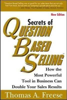 Secrets Of Question Based Selling - Thomas A. Freese (pap...