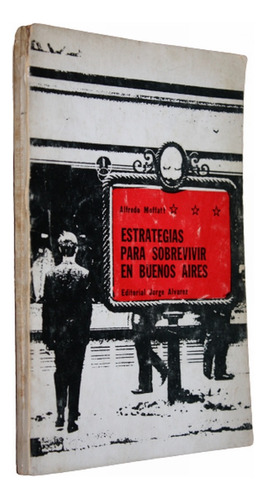 Estrategias Para Sobrevivir En Buenos Aires- Alfredo Moffatt