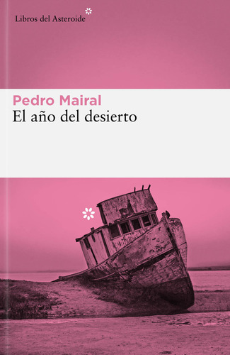 Año Del Desierto,el - Mairal,pedro