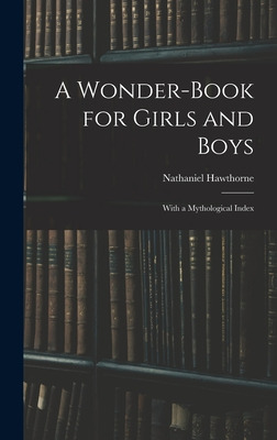 Libro A Wonder-book For Girls And Boys: With A Mythologic...