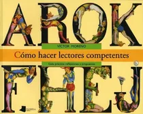 Comprar Cãmo Hacer Lectores Competentes: Guía Práctica: Reflexiones Y Propuestas: 11 (pedagogía), De Moreno, Victor. Editorial Pamiela Argitaletxea, Tapa Blanda En Español, 2011