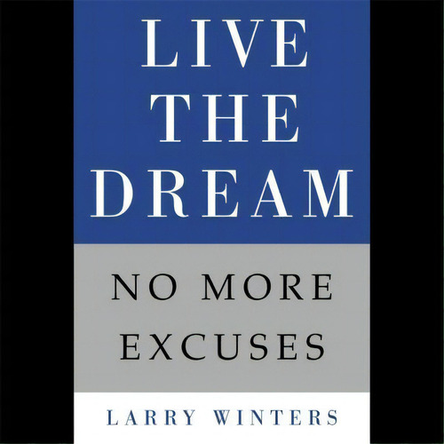 Live The Dream, De Larry Winters. Editorial Little Brown Company, Tapa Dura En Inglés