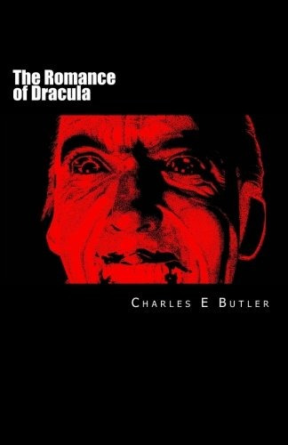 The Romance Of Dracula A Personal Journey Of The Count On Ce