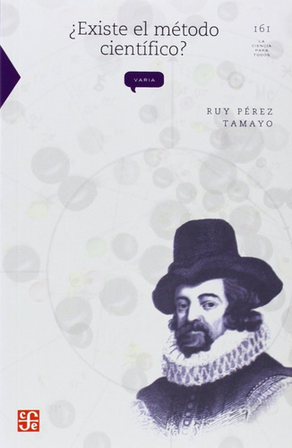 Existe El Metodo Cientifico - Ruy Perez Tamayo - Fce - Libro