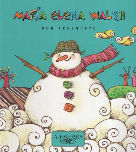 Don Fresquete - Alfawalsh, de Walsh, María Elena. Editorial Alfaguara, tapa blanda en español, 2012
