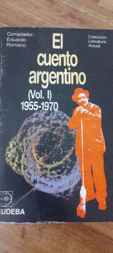 El Cuento Argentino Volumen 1 1955 1970