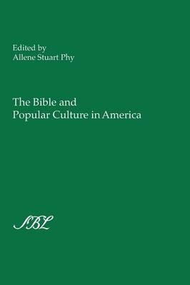 The Bible And Popular Culture In America - Allene Stewart...