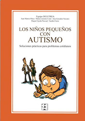 Los Niños Pequeños Con Autismo : Soluciones Practicas Para P