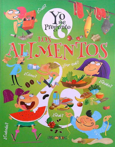 Los Alimentos - Yo Me Pregunto, de No Aplica. Editorial Artemisa, tapa blanda en español