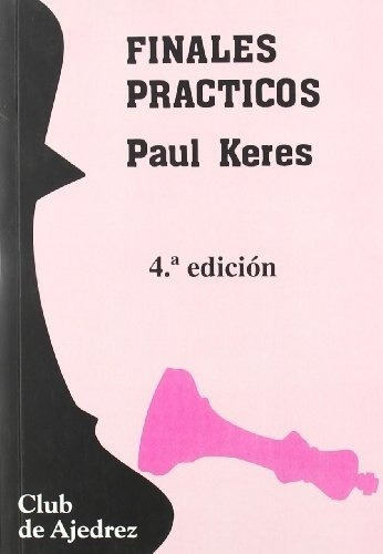 Imagen 1 de 3 de Finales Prácticos, Paul Keres, Fundamentos