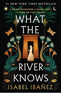 Libro What The River Knows (tapa Dura) - Isabel Ibañez