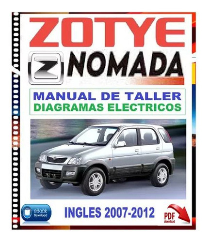 Zotye Nómada Manual De Taller Diagrama Eléctrico 2007-2012.