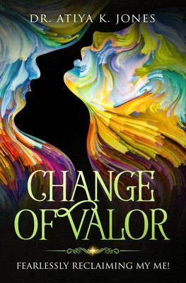 Libro Change Of Valor: Fearlessly Reclaiming My Me! - Jon...
