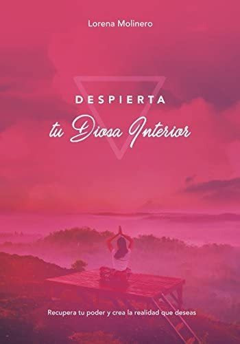 Libro Despierta Tu Diosa Interior: Recupera Tu Poder Y Crea