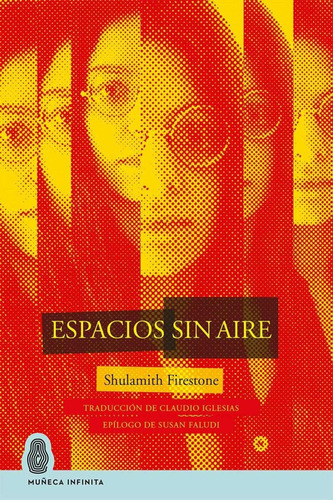 Libro: Espacios Sin Aire. Firestone, Shulamith. Muñeca Infin