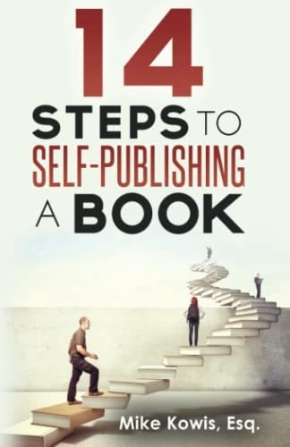 Book : 14 Steps To Self-publishing A Book - Kowis, Mike