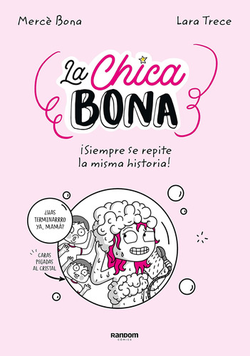 Libro: La Chica Bona: ¡siempre Se Repite La Misma Historia!