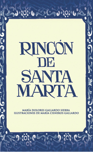 Rincón De Santa Marta, de Gallardo Sierra , María Dolores.., vol. 1. Editorial Punto Rojo Libros S.L., tapa pasta blanda, edición 1 en español, 2021