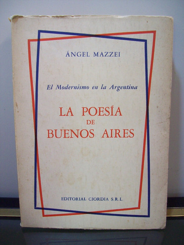 Adp La Poesia De Buenos Aires Angel Mazzei / Ed Ciordia 1962