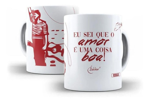 Caneca Belchior Eu Sei Que O Amor É Uma Coisa Boa