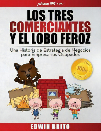 Los Tres Comerciantes Y El Lobo Feroz, De Edwin Brito. Editorial Createspace Independent Publishing Platform, Tapa Blanda En Español