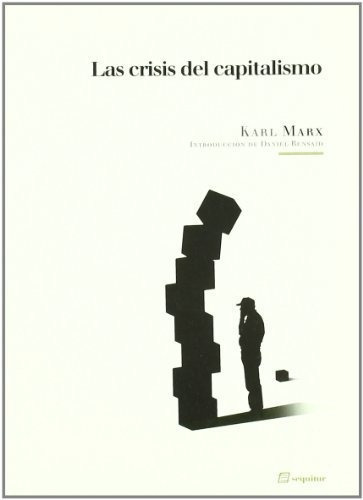 La Crisis Del Capitalismo, De Karl, Marx. Editorial Sequitur, Tapa Blanda En Español, 2009