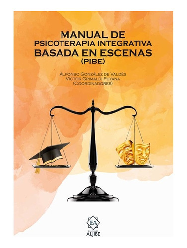 Manual De Psicoterapia Integrativa Basada En Escena., De Vários. Editorial Aljibe, Tapa Blanda En Español