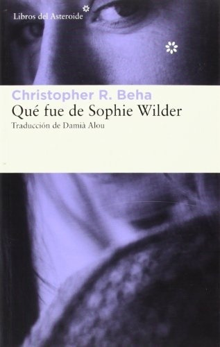 Que Fue De Sophie Wilder - Christopher R Beha