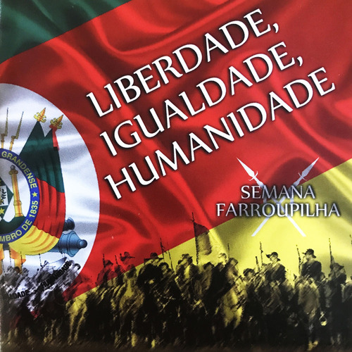 Cd -  Liberdade, Igualdade, Humanidade - Semana Farroupilha