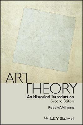 Art Theory : An Historical Introduction - Robert Williams