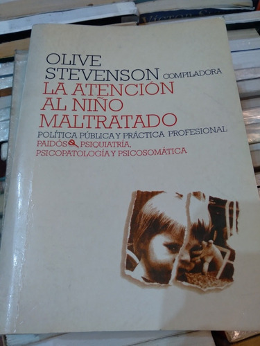 La Atención Al Niño Maltratado Olive Stevenson Paidos 