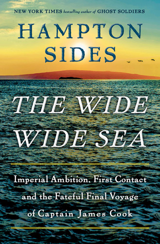 Book : The Wide Wide Sea Imperial Ambition, First Contact..