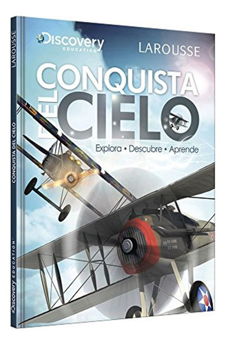 Conquista del cielo, de Brasch, Nicolas. Editorial Larousse, tapa dura en español, 2011