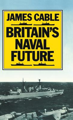 Libro Britain's Naval Future - Cable, James