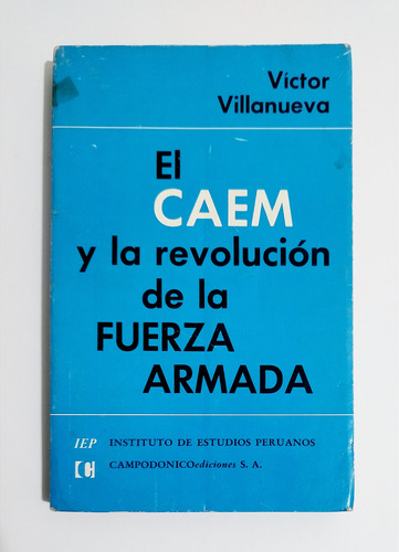 El Caem Y La Revolución De La Fuerza Armada - V. Villanueva