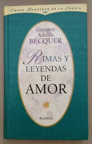 Gustavo Bécquer Rimas Y Leyendas De Amor Edit Planeta 1999