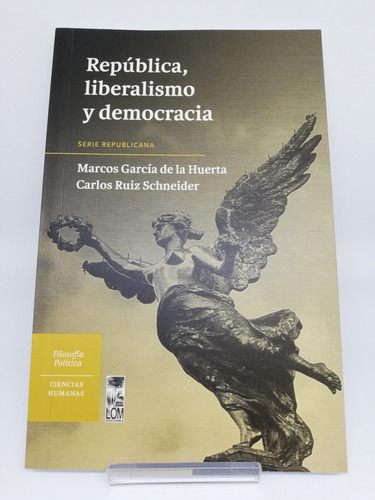 Libro República, Liberalismo Y Democracia - Marcos García 