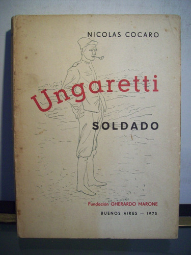 Adp Ungaretti Soldado Nicolas Cocaro / Ed Marone 1975 Bs As