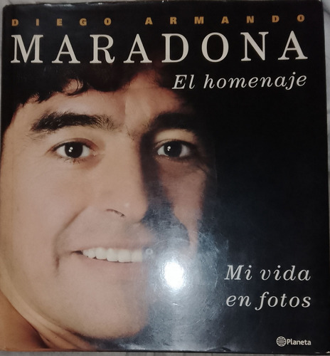 Diego Armando Maradona Mi Vida En Fotos Edit Planeta