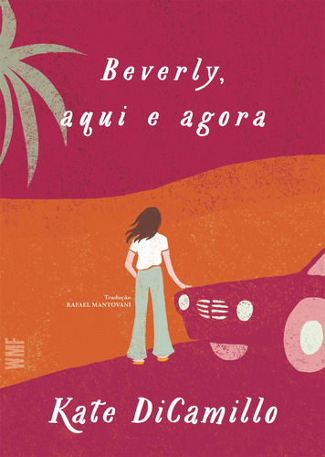 Beverly, aqui e agora, de DiCamillo, Kate. Editora Wmf Martins Fontes Ltda, capa mole em português, 2021
