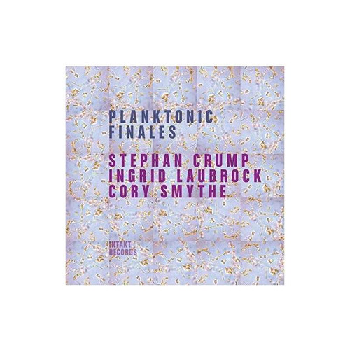 Crump / Laubrock / Smythe Planktonic Finales Usa Import Cd