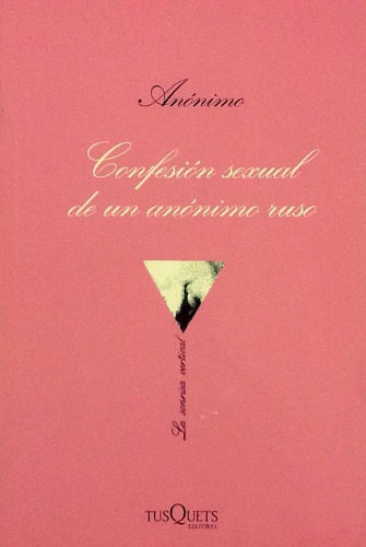 Confesión Sexual De Un Anónimo Ruso - Anónimo