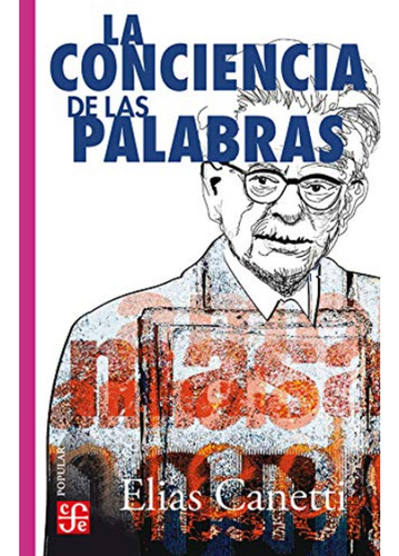 La Conciencia De Las Palabras, De Canetti, Elias. Editorial Fondo De Cultura Económica, Tapa Blanda En Español, 1981