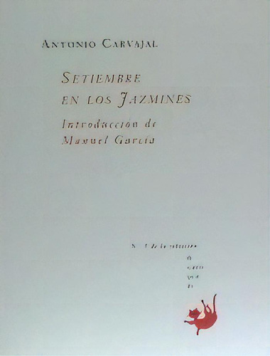 Septiembre En Los Jazmines, De Carvajal, Antonio. Editorial Entorno Gráfico J.a.r.d. 2006, S.l., Tapa Blanda En Español